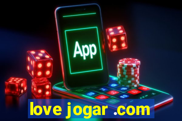 love jogar .com